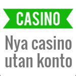 nya casino utan registrering|casinon utan registrering.